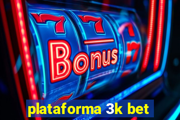 plataforma 3k bet
